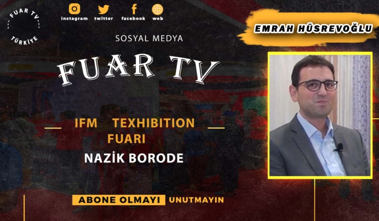 İFM TEXHIBITION TEKSTİL FUARI - NAZİK BRODE TEKSTİL