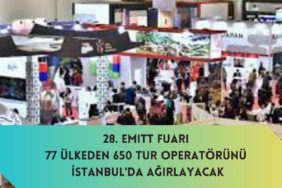 28. EMITT Fuarı 77 Ülkeden 650 Tur Operatörünü İstanbul'da Ağırlayacak