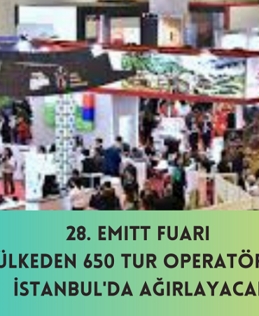 28. EMITT Fuarı 77 Ülkeden 650 Tur Operatörünü İstanbul'da Ağırlayacak